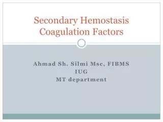 Secondary Hemostasis Coagulation Factors