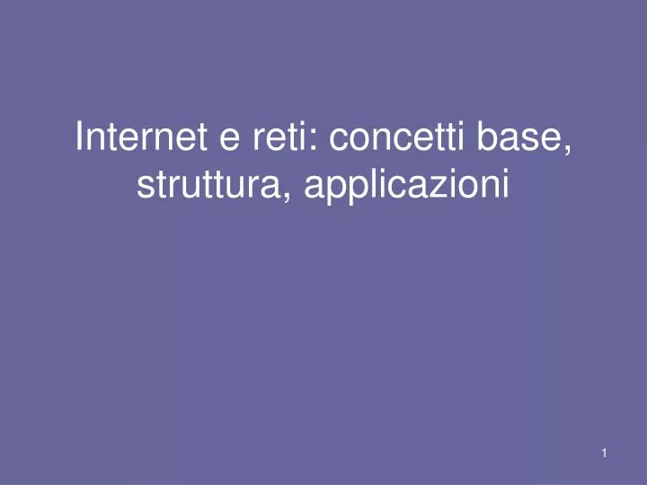 internet e reti concetti base struttura applicazioni