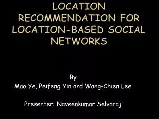 Location Recommendation for Location-based Social Networks