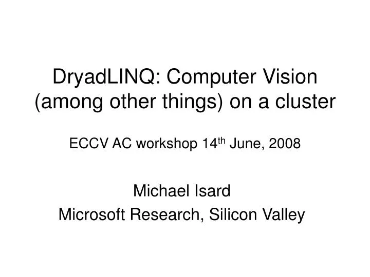 dryadlinq computer vision among other things on a cluster