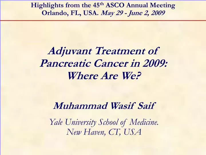 adjuvant treatment of pancreatic cancer in 2009 where are we