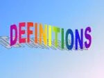 DEFINITIONS - slide 1