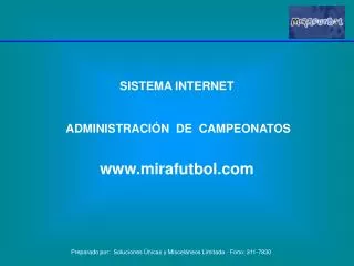 SISTEMA INTERNET ADMINISTRACIÓN DE CAMPEONATOS www.mirafutbol.com