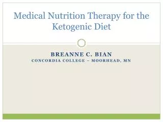 Medical Nutrition Therapy for the Ketogenic Diet