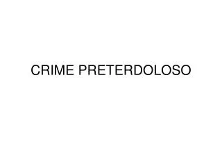 crime preterdoloso