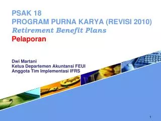 PSAK 18 PROGRAM PURNA KARYA (REVISI 2010) Retirement Benefit Plans Pelaporan