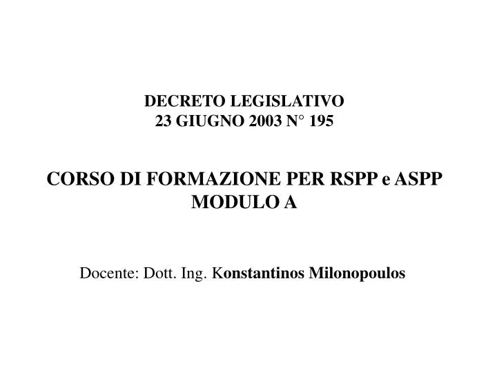 decreto legislativo 23 giugno 2003 n 195 corso di formazione per rspp e aspp modulo a