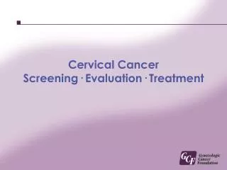 Cervical Cancer Screening· Evaluation· Treatment