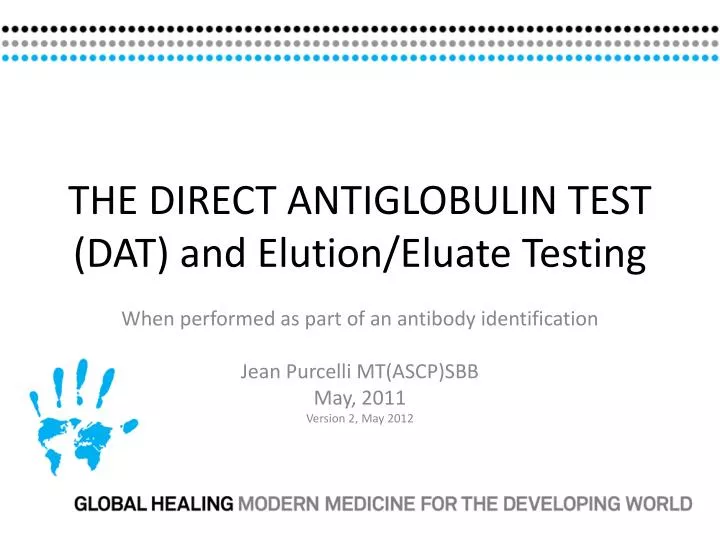 the direct antiglobulin test dat and elution eluate testing