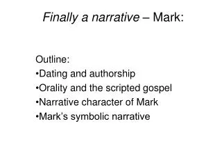 Finally a narrative – Mark: