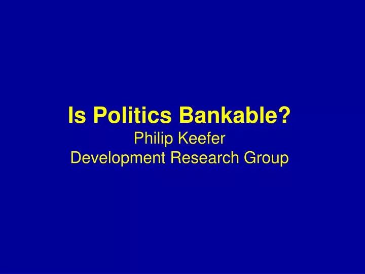 is politics bankable philip keefer development research group