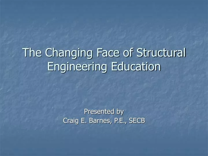 the changing face of structural engineering education