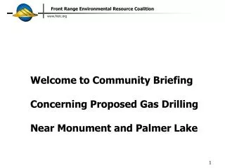 Welcome to Community Briefing Concerning Proposed Gas Drilling Near Monument and Palmer Lake
