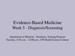 Evidence-Based Medicine Week 5 - Diagnosis/Screening