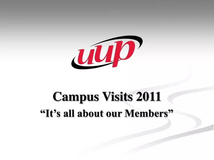 campus visits 2011 it s all about our members