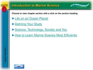 Choose to view chapter section with a click on the section heading. Life on an Ocean Planet Defining Your Study Science,