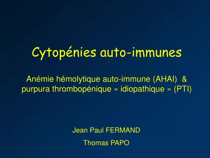 cytop nies auto immunes an mie h molytique auto immune ahai purpura thrombop nique idiopathique pti