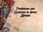 Traditions and Customs in Great Britain - slide 1