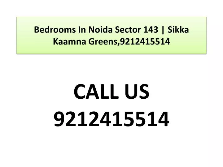 bedrooms in noida sector 143 sikka kaamna greens 9212415514