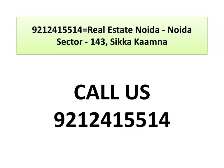 9212415514 real estate noida noida sector 143 sikka kaamna