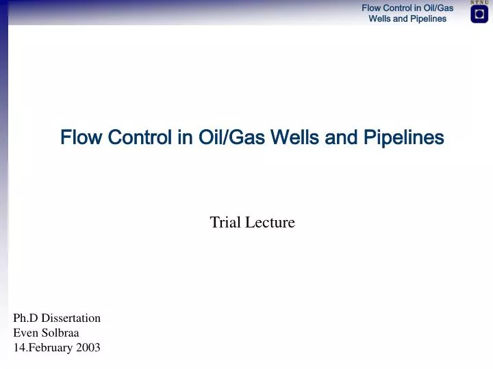 flow control in oil gas wells and pipelines