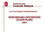 PERFORMANS GÖSTERGESİ ÖLÇÜM PLANI 2007 - slide 1