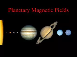 Planetary Magnetic Fields