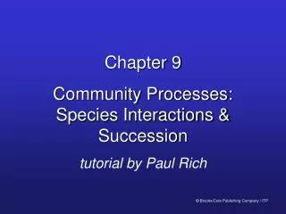 Chapter 9 Community Processes: Species Interactions &amp; Succession tutorial by Paul Rich