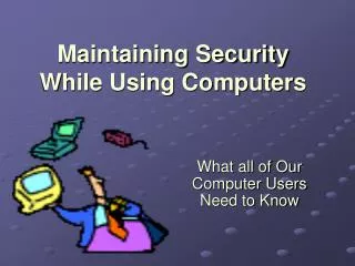Maintaining Security While Using Computers