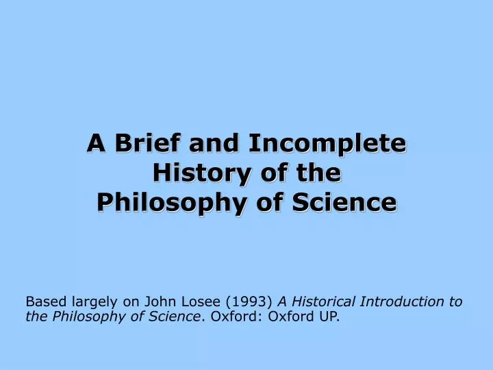 a brief and incomplete history of the philosophy of science