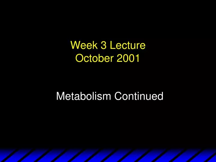 week 3 lecture october 2001