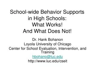 School-wide Behavior Supports in High Schools: What Works! And What Does Not!