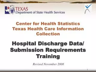 Center for Health Statistics Texas Health Care Information Collection Hospital Discharge Data/ Submission Requirements T