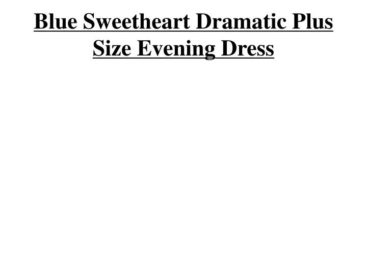 blue sweetheart dramatic plus size evening dress