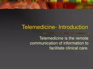 Telemedicine- Introduction