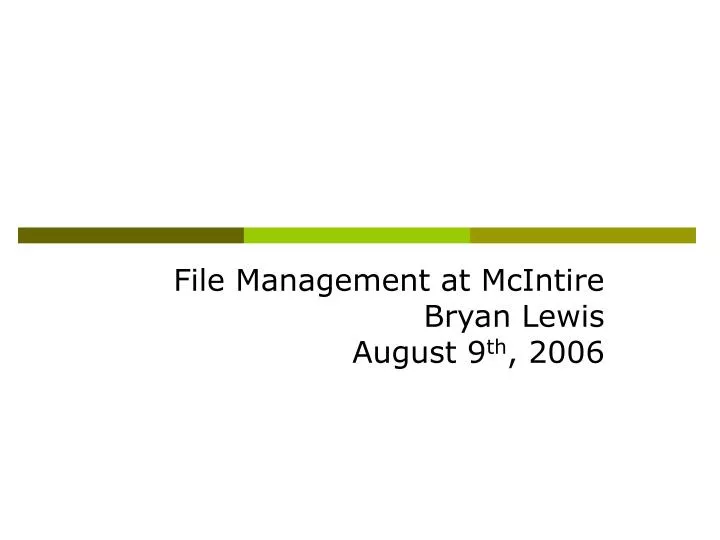file management at mcintire bryan lewis august 9 th 2006