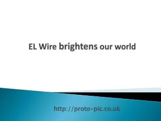EL Wire brightens our world
