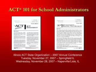 ACT ® 101 for School Administrators