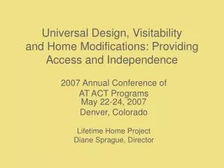Universal Design, Visitability and Home Modifications: Providing Access and Independence