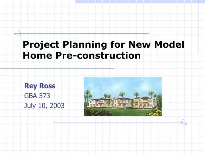 project planning for new model home pre construction