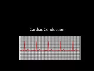 Cardiac Conduction