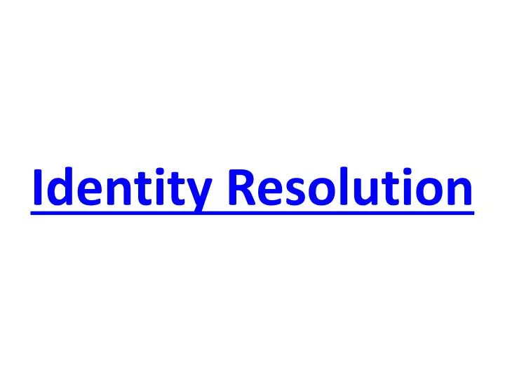 identity r esolution