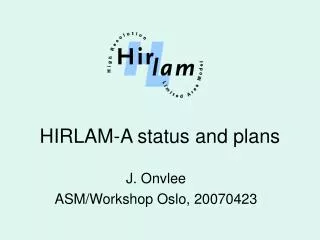 HIRLAM-A status and plans