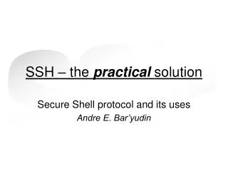 SSH – the practical solution