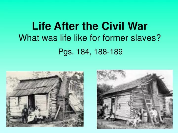 life after the civil war what was life like for former slaves
