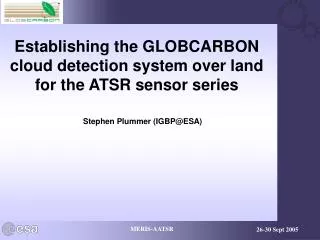 Establishing the GLOBCARBON cloud detection system over land for the ATSR sensor series