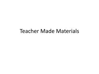 Teacher Made Materials