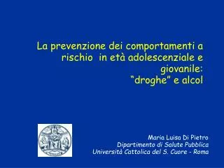 La prevenzione dei comportamenti a rischio in età adolescenziale e giovanile: “droghe” e alcol