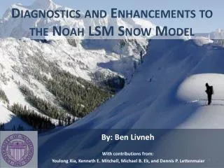 Diagnostics and Enhancements to the Noah LSM Snow Model