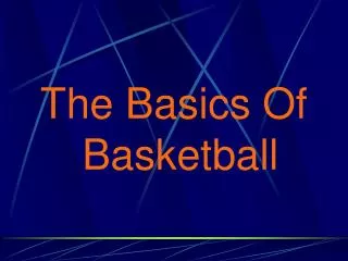 The Basics Of Basketball